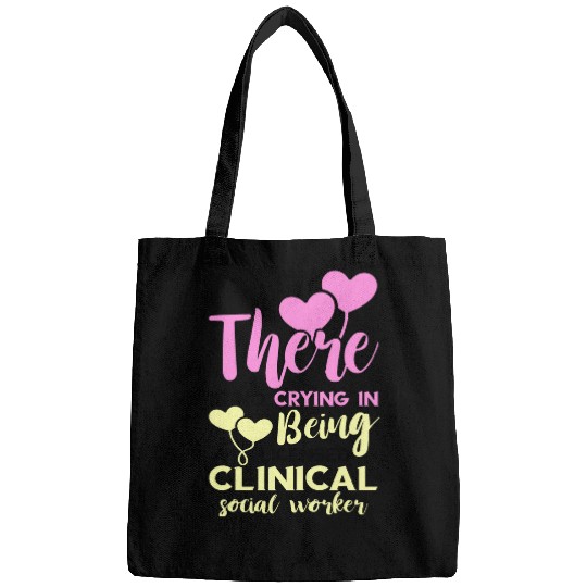 LCSW There Is No Crying Licensed Clinical Social Worker Bags