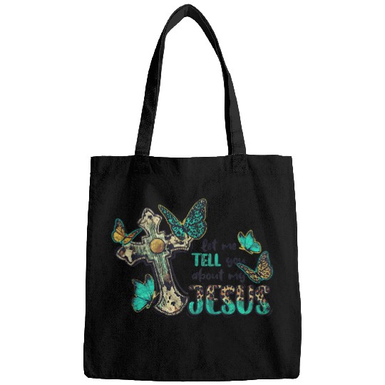 Christian Let Me Tell You About My Jesus Cross Butterflies Christ Bags