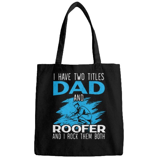 Mens I Have Two Titles Dad And Roofer Roof Mechanic Roofing Ninja Bags