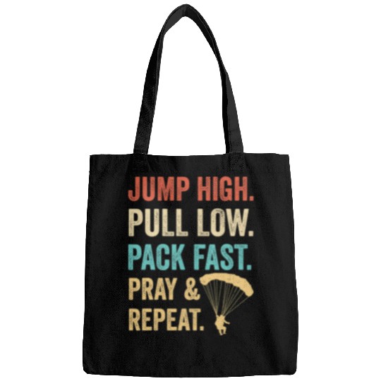 Skydiving Gift Jump High Pull Low Pack Fast Pray 2Repeat Skydiver Costume Bags