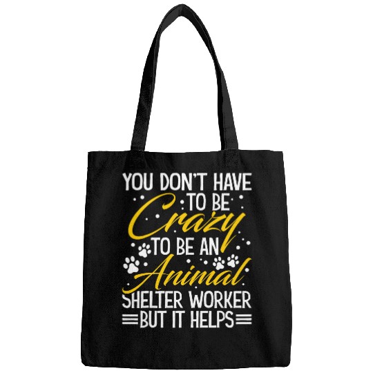 Animal Shelter Worker Animal Lover Cat Volunteer Pet Lover Bags