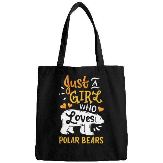 Funny Bear Polar Bear Just a Girl Who Loves Polar Bears Cute Bears Bags