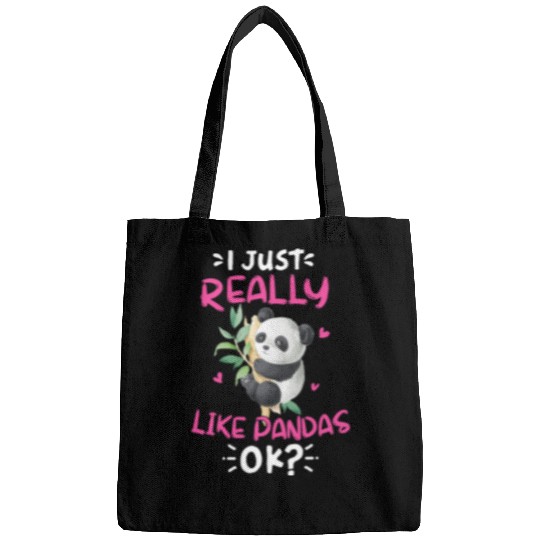 Funny Bear I Just Really Like Pandas Ok Cute Panda Lover Gifts Cute Bears Bags