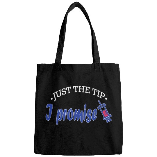 Just the tip i promise medicines phlebotomist Bags
