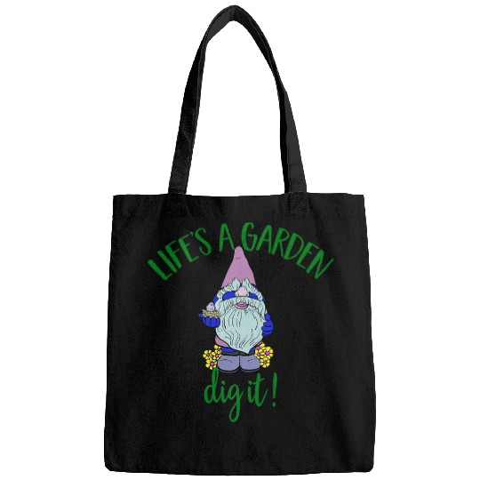 Garden Gnome Lifes A Garden Dig It Art Design Bags