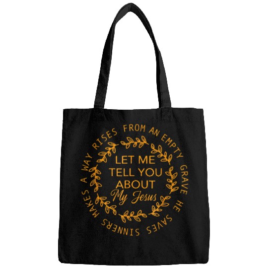 Christian Let Me Tell You About My Jesus Jesus Christians Lover Christ Bags