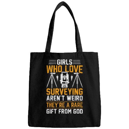 Girls Who Love Surveying Arent Weirdng Funny Surveyor Girls Bags