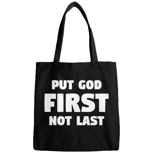 Christian Put God First Not Last Christian Quote Faith in Jesus Christ Christ Bags