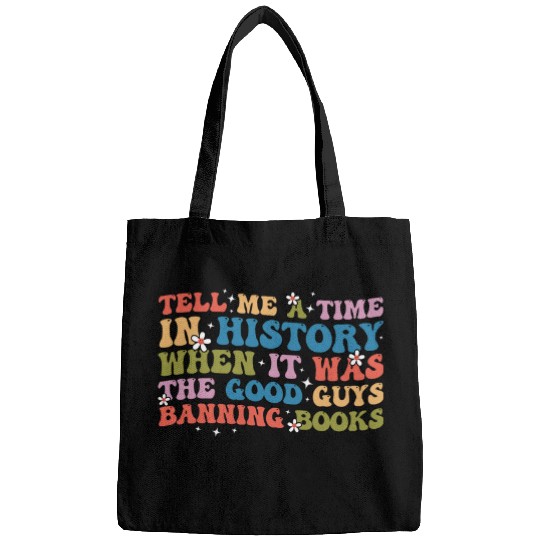 Groovy Tell Me A Time In History Good Guys Banning Books Bags