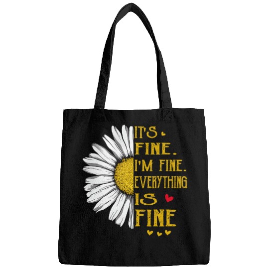 Its Fine Im Fine Everything is Fine Funny Tee Bags