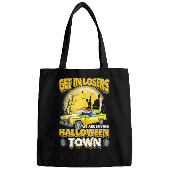 Get In Losers We Are Saving Halloween Town Nightmare Bags