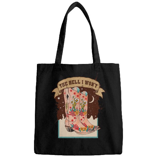 Retro Floral Cowgirls Boots The Hell I Wont Western Country Bags