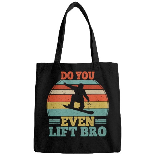 Skiing Ski Funny Snowboarding Quote Do You Even Lift Bro Snowboarder Bags