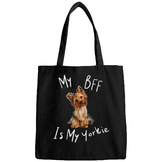 Funny Dog Quote My BFF Is My Yorkie Bags