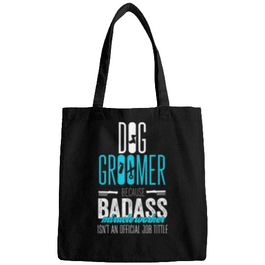Dog Groomer badass micracle worker for neglected dog Bags
