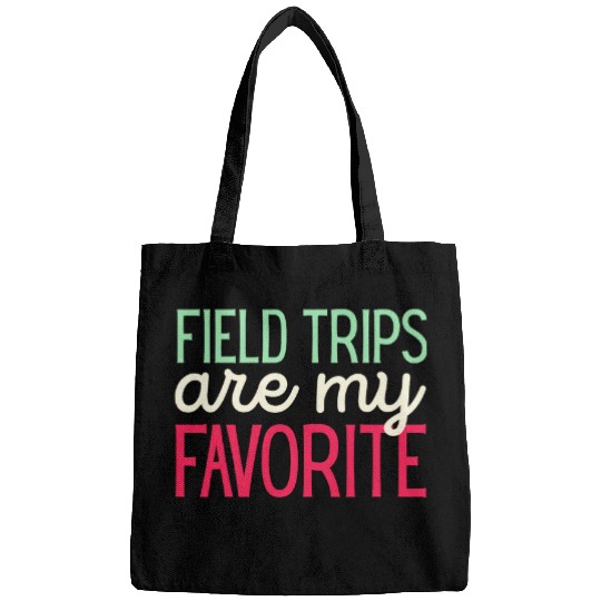 Field Trips Are My Favorite School Field Trip 2 Bags