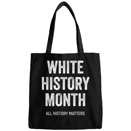 All History Matters White History Matters Political Science Bags