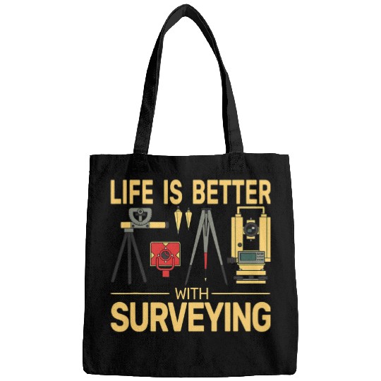 Life is Better with Surveying vintages funny land surveyor Bags