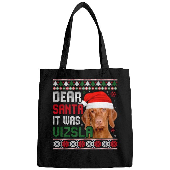Dog Vizsla Dear Santa It Was Vizsla Bags