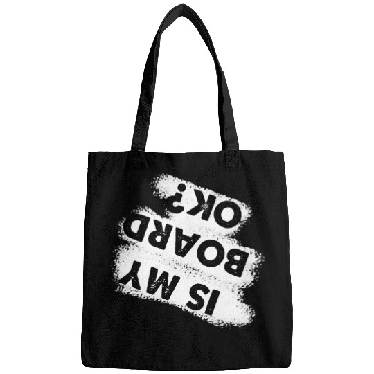 Skiing Ski Funny Snowboarding Quote For Winter Shredding Is My Board Ok Bags