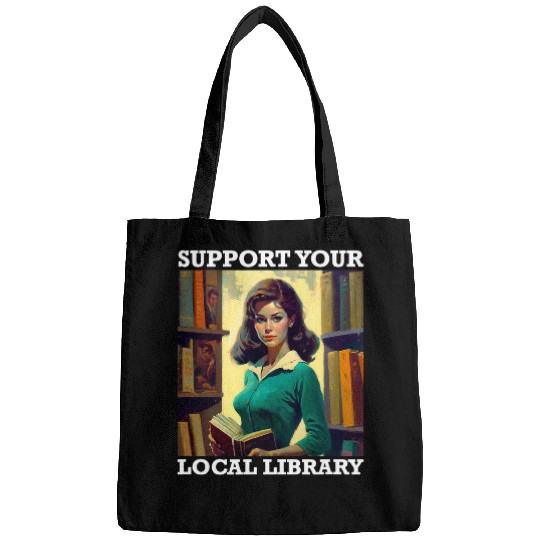 Reading Book Support Your Local Library Book Reader Retro Librarian Reader Bags