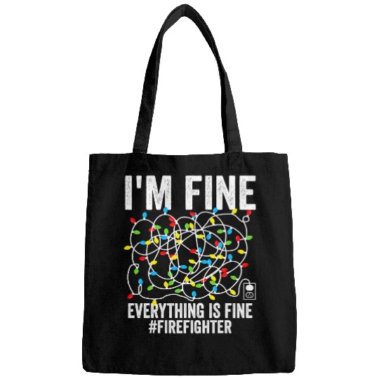 Fireman Firefighter Im Fine Everything Is Fine FireFighter xmass Christmas 169 Firemen Bags