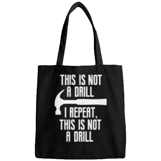 Funny This Is Not A Drill Tradesman Builder Contractor Gift Bags