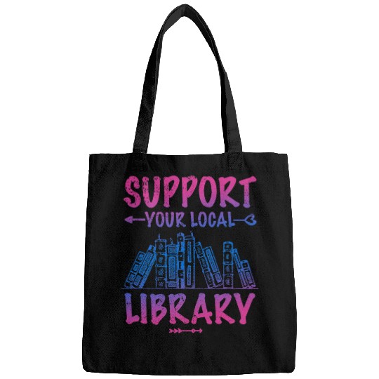 Reading Book Support Your Local Library Book Lover Proud Librarian Squad Reader Bags