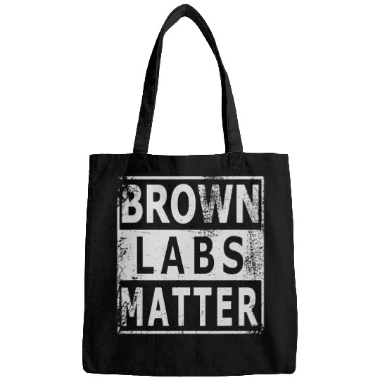 Labrador Lab Dog Brown Labs Matter Labrador Retriever Lab dog gift Bags