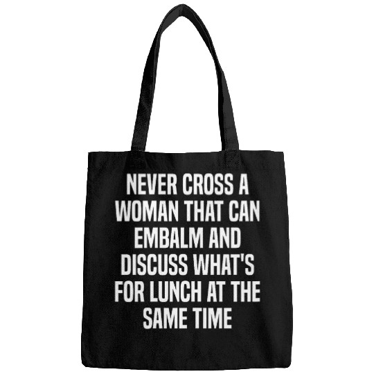 Never Cross A Woman Mortuary Science Student Mortician Bags