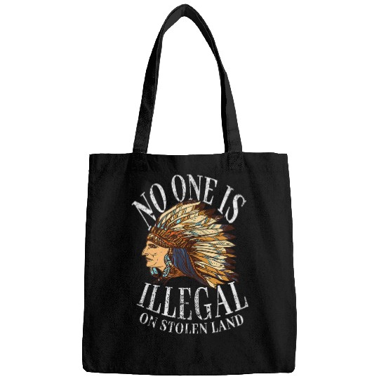 No One Is Illegal On Stolen Land Native American Bags