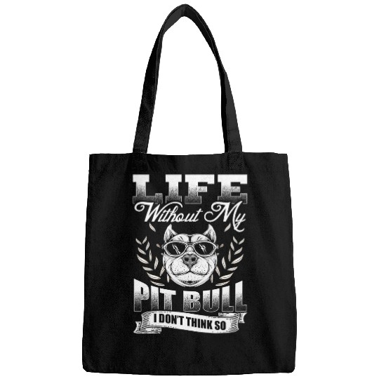 Bully Pit Bull Owner Life Without My Pitbull Dog Lover Puppy Pitbull Dog Bags