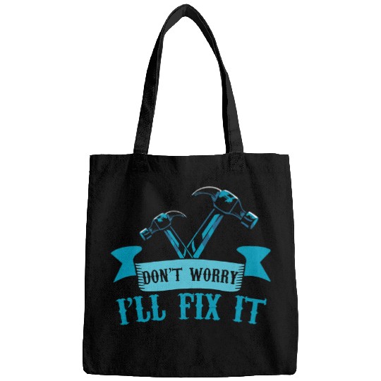 Woodworking Dont Worry Ill Fix It Carpenter Builder Handyman Carpenter Bags