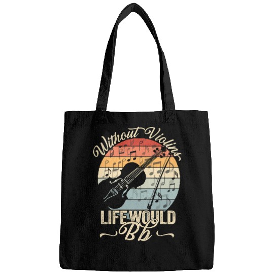 Violin Lover Without Violins Life Would Be Flat Funny Violinist Orchestra Bags