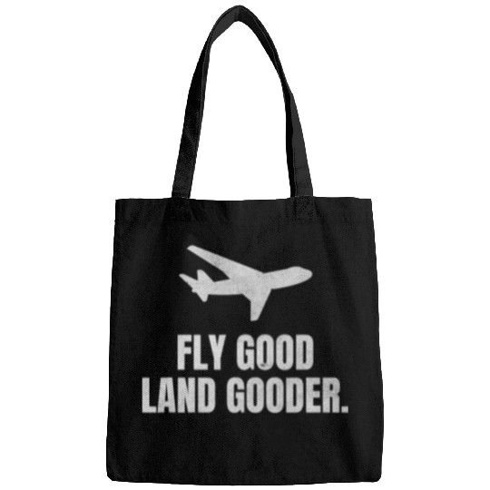 Fly Good Land Gooder Airline Pilot Private Pilot Student 1 Bags