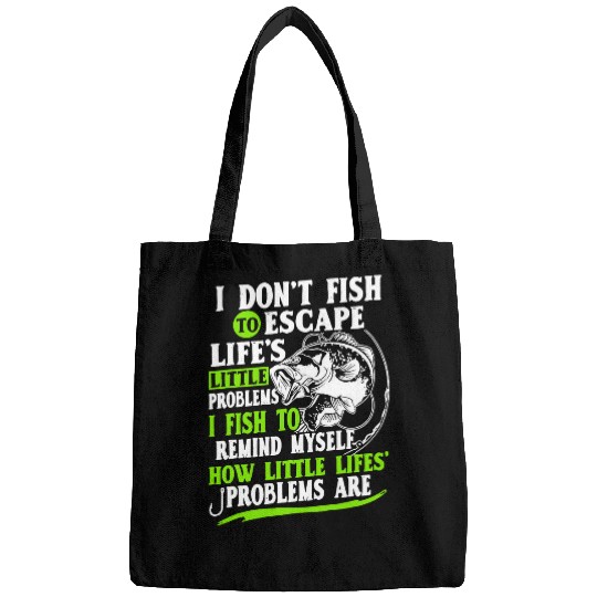 Fishing Mens Dont Fish To Escape Funny Fishermen Fishing for Dad Father Fisher Bags