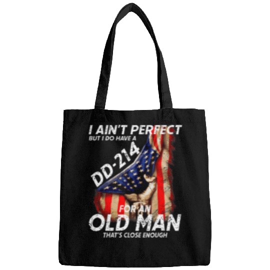 Mens I Aint Perfect But I Do Have A DD214 For An Old Man Gifts Bags
