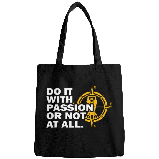 Do it with passion or not at all Land Surveyor Bags