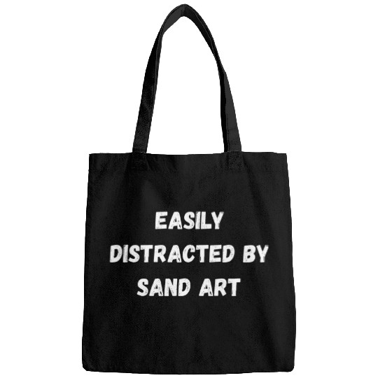 Funny Sand Art Easily Distracted By Sand Art Bags