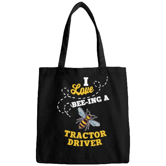 Tractor driving I Love BeeIng A Tractor Driver Honey Bee Job Profession Bags
