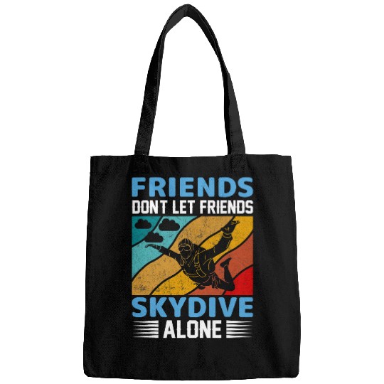 Skydiving Gift Friends Dont Let Friends Skydive Alone Skydiving 33 Bags