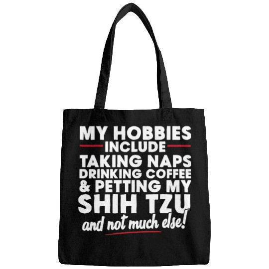 Naps and Petting My Shih Tzu T I Love Shih Tzus Bags