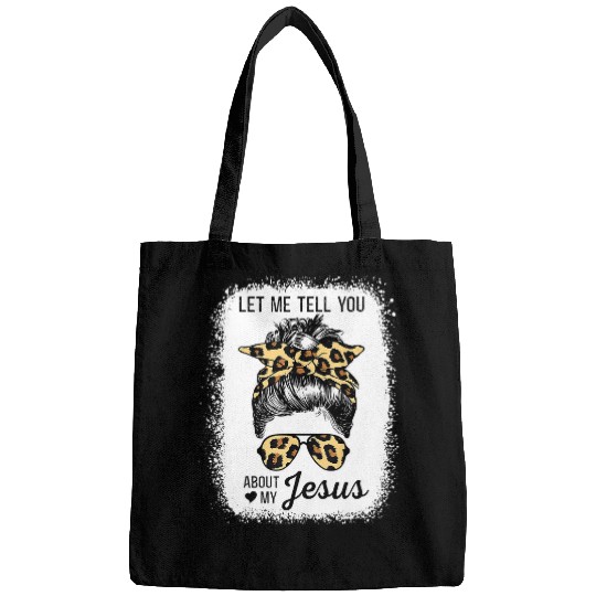 Christian Jesus Christ Christian Let Me Tell You About My Jesus Leopard Messy Bun Hair 60 Bible Verse Christ Bags