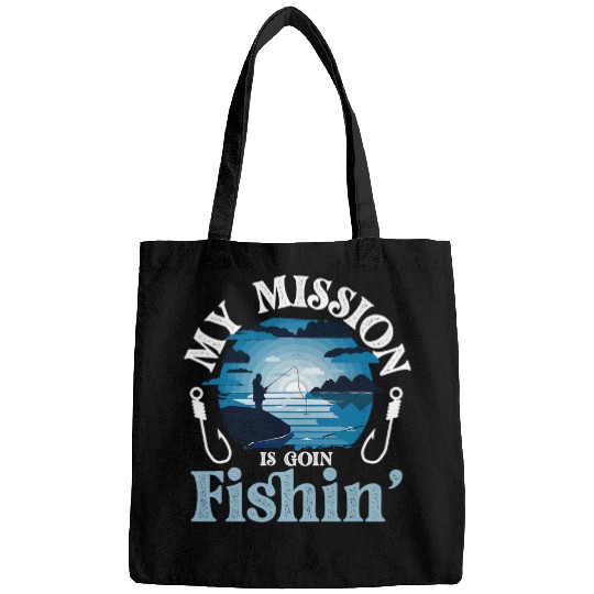 Fishing My Mission Is Goin Fishin Fisher Bags