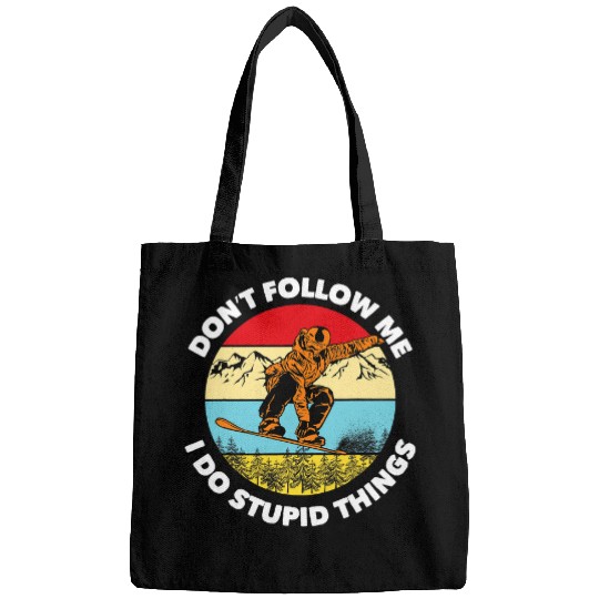 Skiing Ski I Do Stupid Things Dont Follow Me Snowboarding Snowboarder Bags