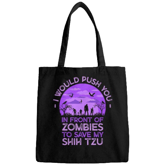 Push You In Zombies To Save My Shih Tzu Funny Dog Lover 3 Bags