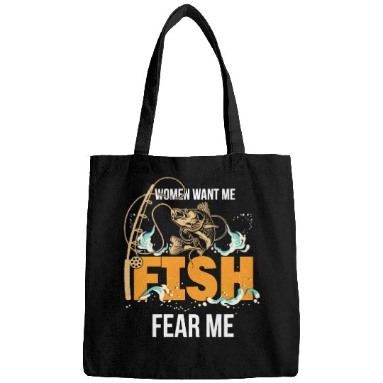 Fishing Women Want Me Fish Fear Me Fishing 68 Fisher Hook Fisher Bags