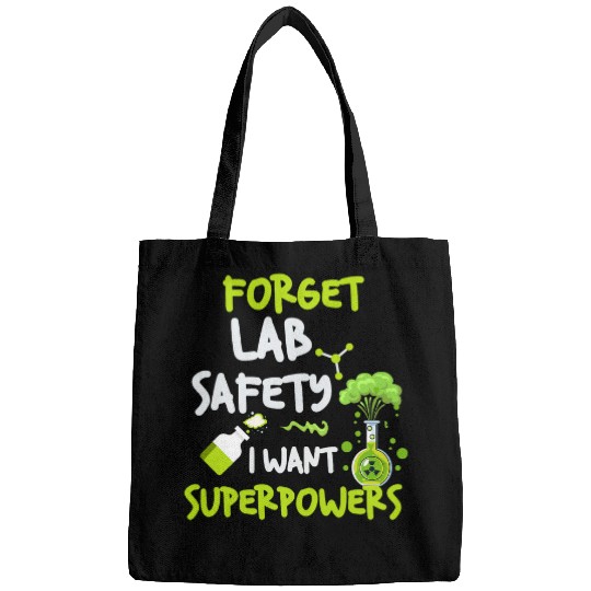 Forget Lab Safety I Want Superpowers Funny Science Chemistry Bags