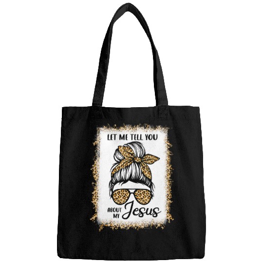 Christian Jesus Christ Christian Womens Let Me Tell You About My Jesus Leopard Messy Bun Bible Verse Christ Bags