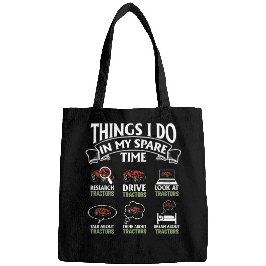 Tractor driving Things I do in my Spare time Farmer Tractor Barn Cattle Bags